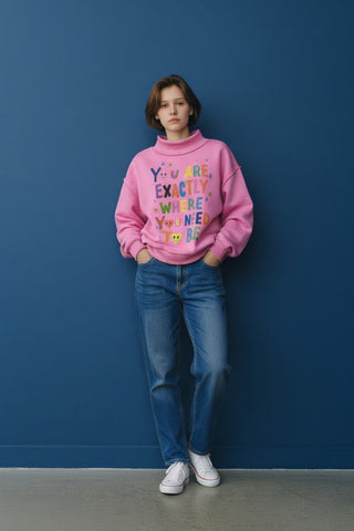 "You are Exactly Where You Need To Be" Mock Neck Reversible